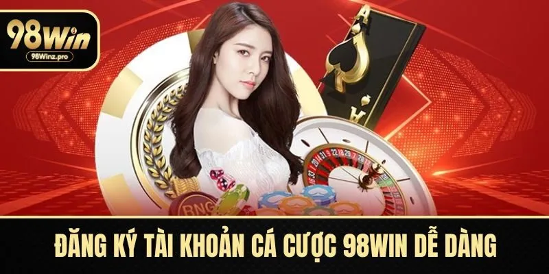 Đăng ký tài khoản và trải nghiệm cá cược dễ dàng