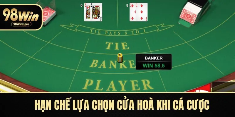 Hạn chế lựa chọn cửa hoà khi cá cược