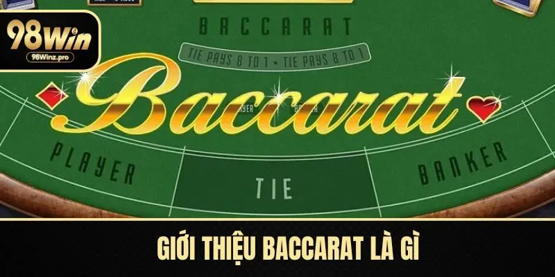 Giới thiệu baccarat là gì