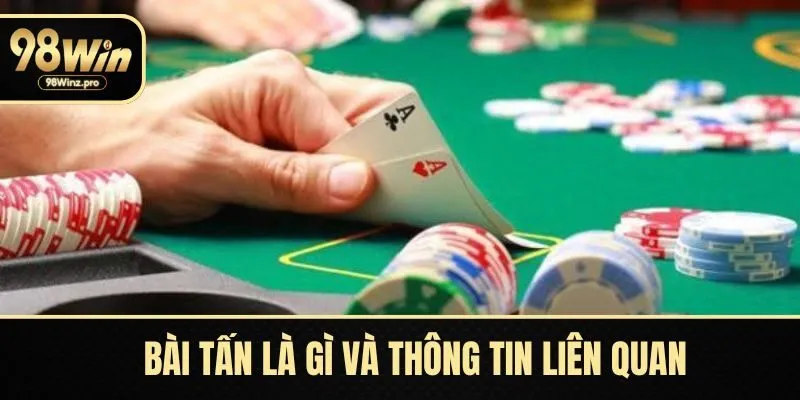 Bài Tấn Là Gì - Cập Nhật Thông Tin Hữu Ích Cùng 98WIN