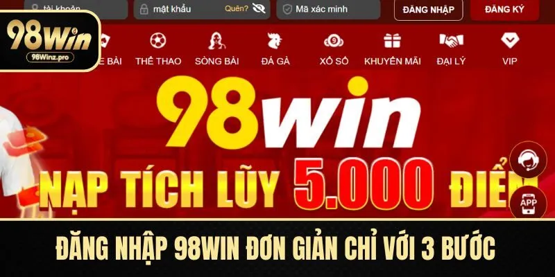 Đăng nhập 98WIN đơn giản chỉ với 3 bước 