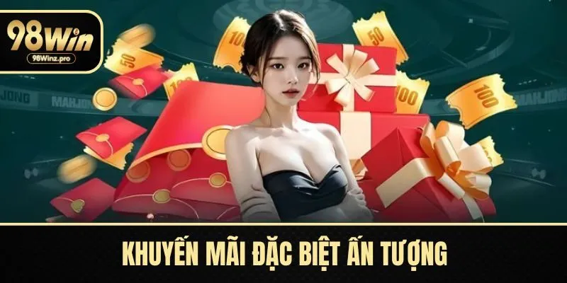 Khuyến mãi đặc biệt ấn tượng, rinh thưởng lớn