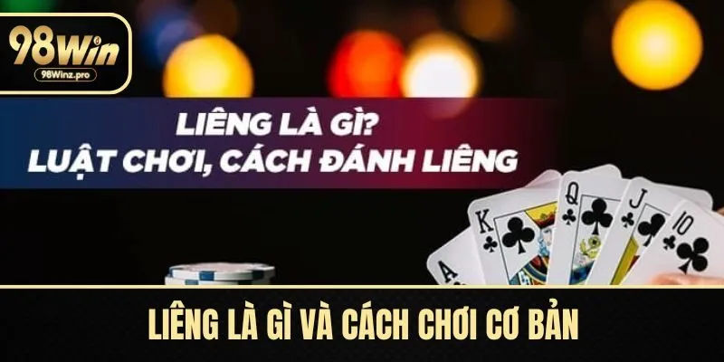 Liêng Là Gì? Chia Sẻ Cách Chơi Liêng Chuẩn Xác Nhất