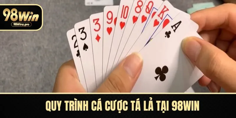 Quy trình cá cược tá lả tại 98WIN
