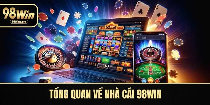 Tổng quan về nhà cái uy tín 98WIN