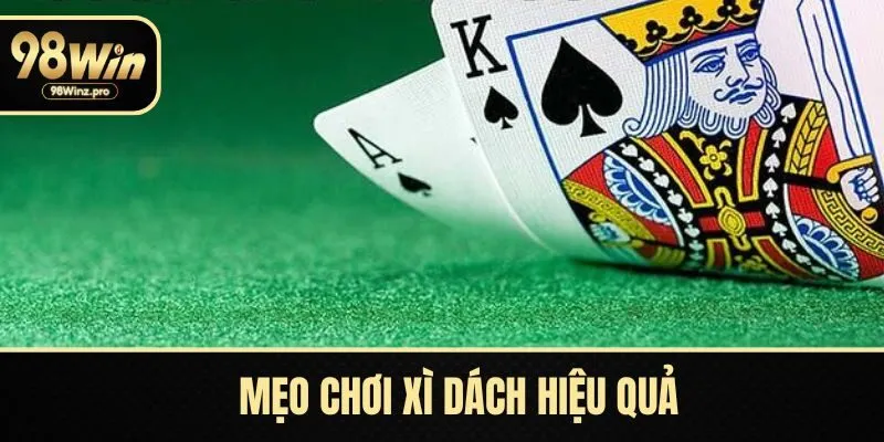 Mẹo chơi xì dách hiệu quả