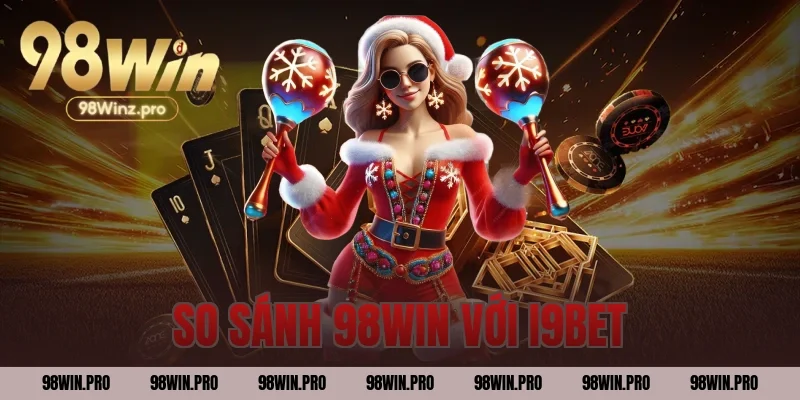 so sánh 98WIN với i9BET
