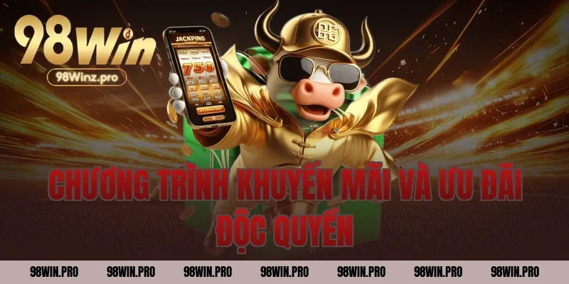 Chương trình khuyến mãi và ưu đãi độc quyền