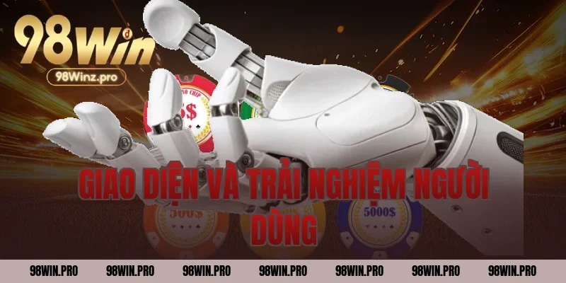 Giao diện và trải nghiệm người dùng